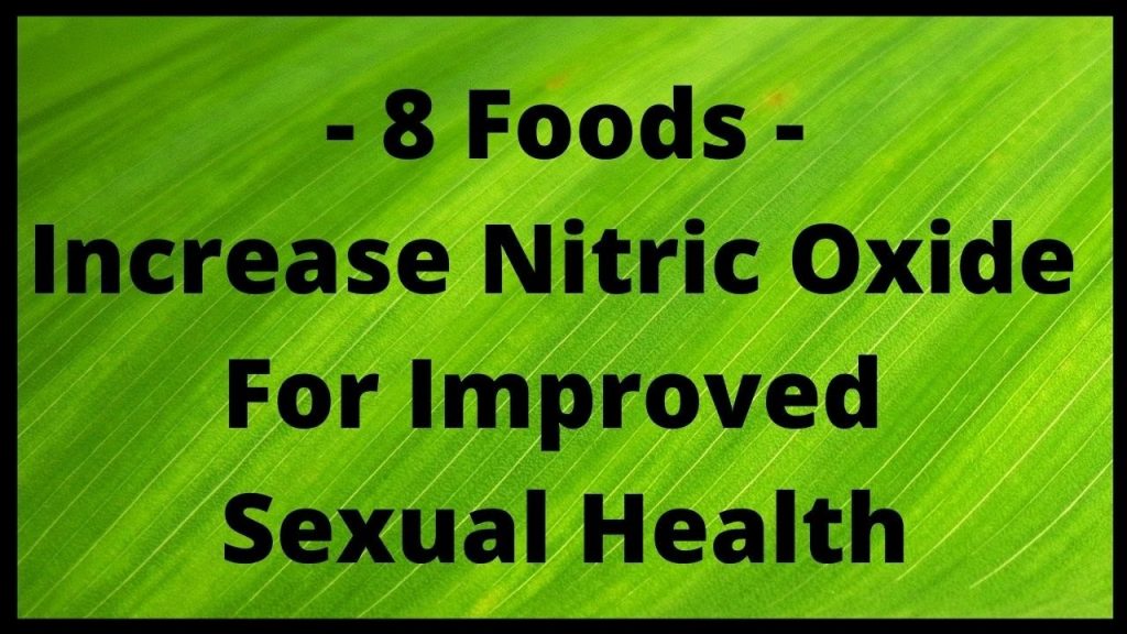 8 Foods That Increase Nitric Oxide Levels For Improved Sexual Health