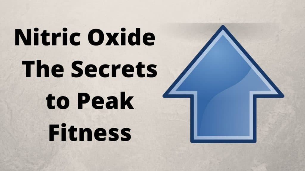 Nitric Oxide The Secrets to Peak Fitness
