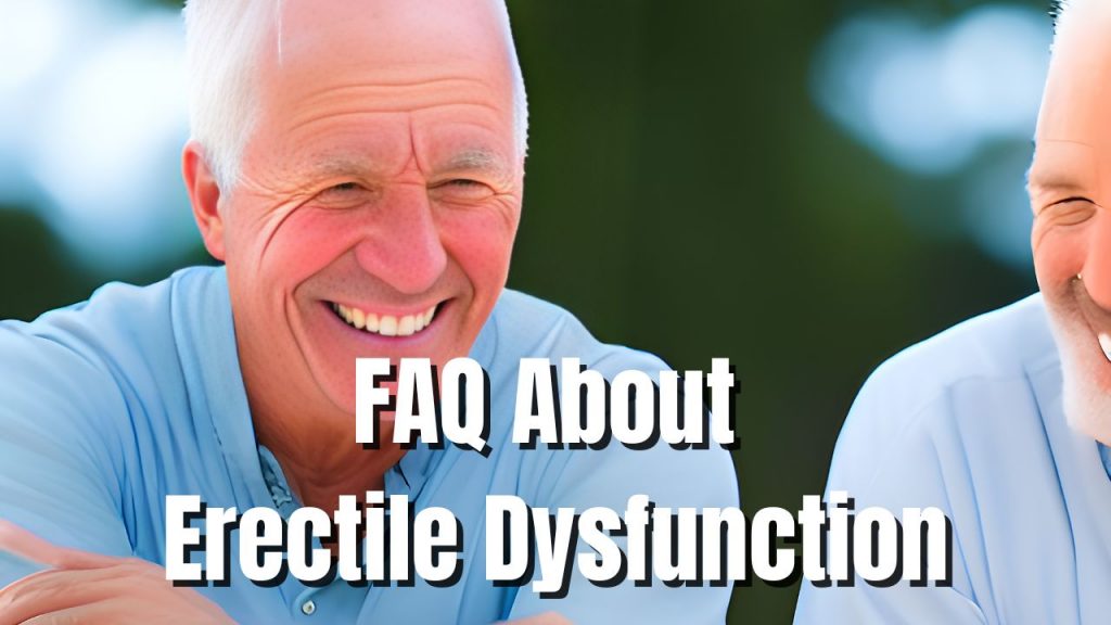 FAQ About Erectile Dysfunction