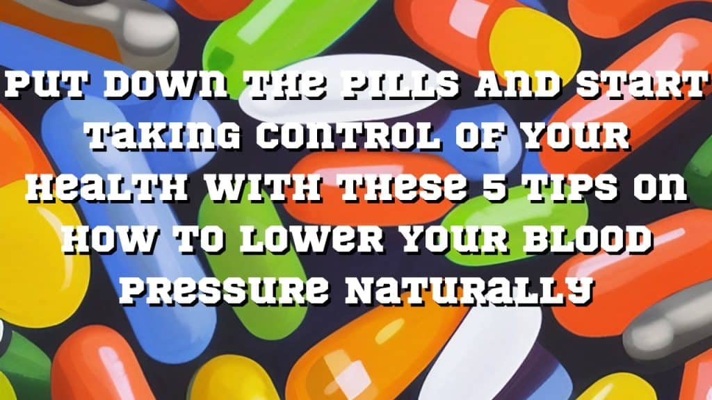 How To Lower Your Blood Pressure Naturally