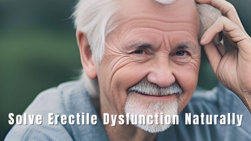 Solve Erectile Dysfunction Naturally